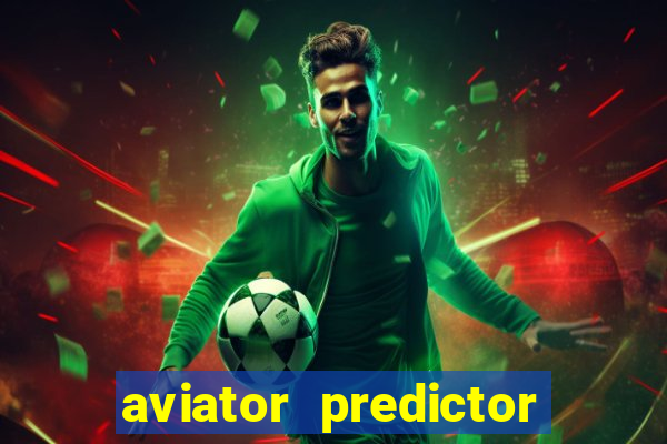 aviator predictor v4.0 apk download